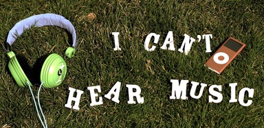 I can't hear music